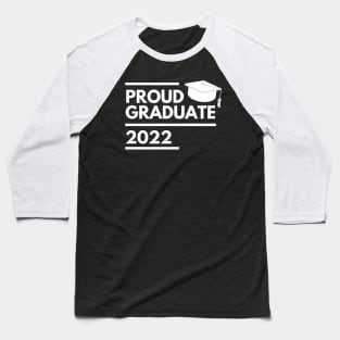 Proud Graduate 2022. Simple Typography White Graduation 2022 Design With Graduation Cap. Baseball T-Shirt